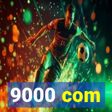 9000 com